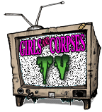 Girls and Corpses TV